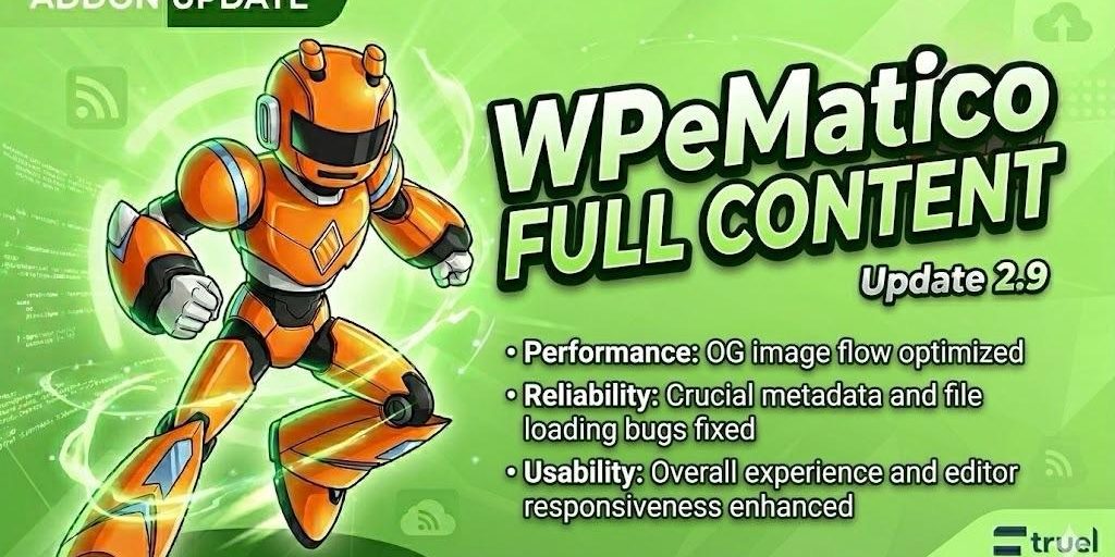 I Just Shipped WPeMatico Full Content 2.9 — Here's What I Changed 1 The Robotico presenting WPeMatico Full Content 2.9