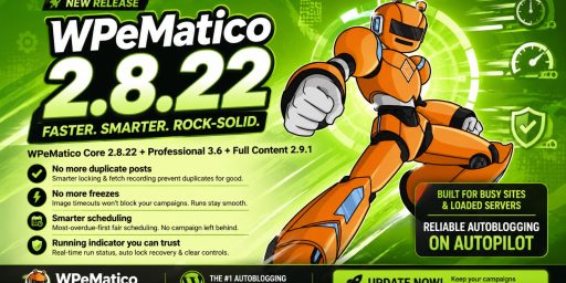 WPeMatico 2.8.22 release — faster, freeze-free WordPress autoblogging